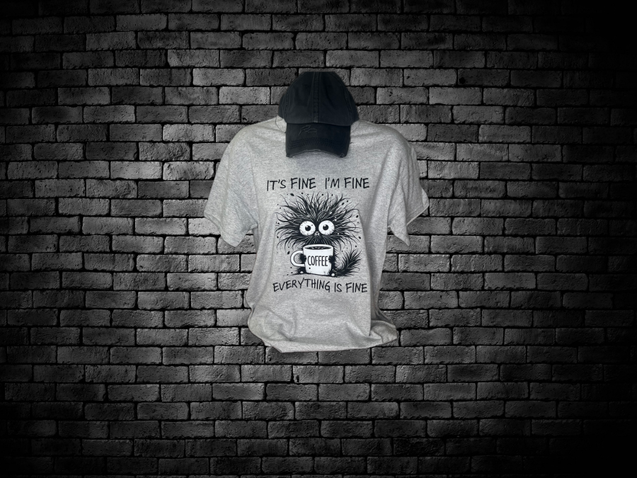 its fine I'm fine tshirt