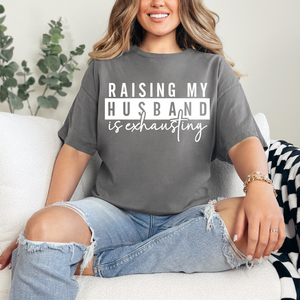 raising my husband is exhausting tshirt raising my husband is exhausting tshirt