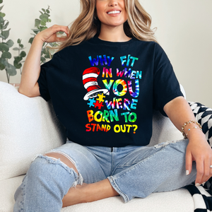 Why fit in when you were born to stand out Tshirt
Why fit in when you were born to stand out Tshirt