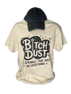 bitch dust I sprinkle that shit on everything tshirt