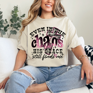 even in the chaos his grace still finds me tshirt