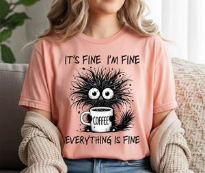 it's fine I'm fine everything is fine tshirt