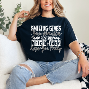 smiling gives you wrinkles resting bitch face keeps you pretty tshirt